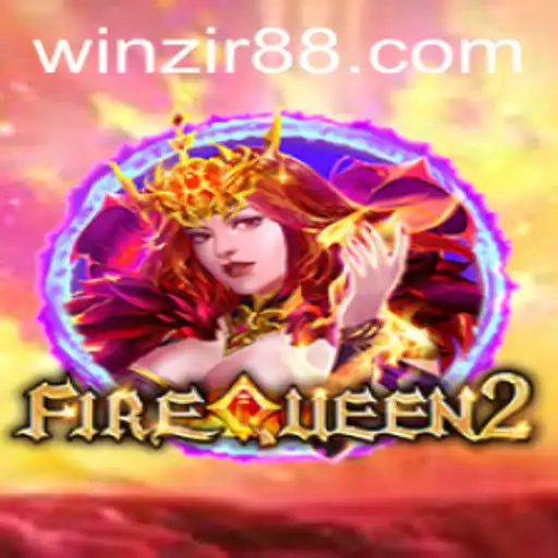 Exploring the Thrills of FireQueen2: A Journey into the Gaming Realm with WinZir Login