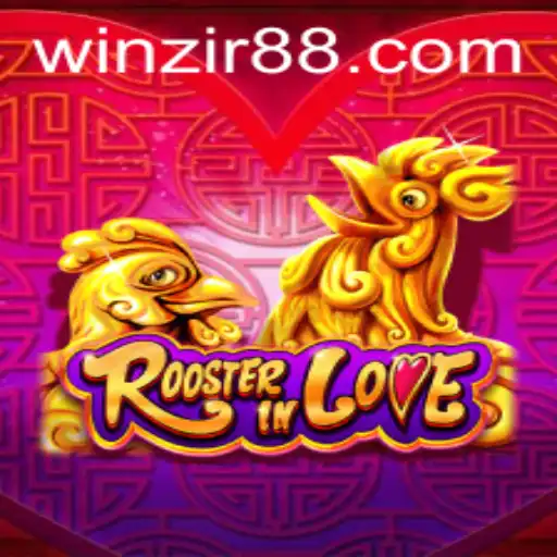 RoosterInLove: A Unique Gaming Experience with WinZir Login