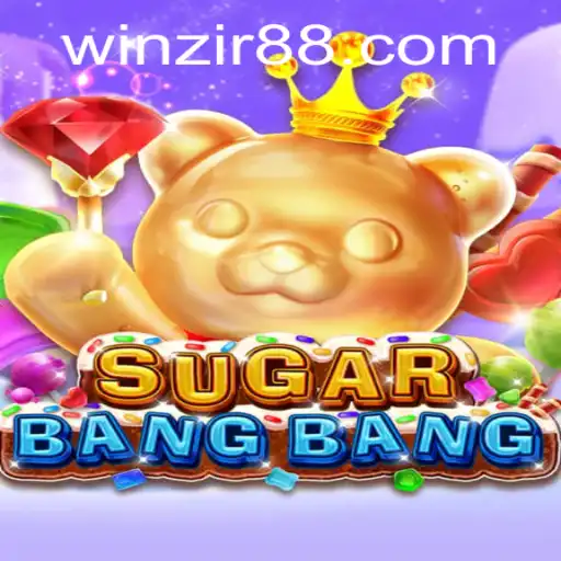 Exploring the Thrills of SUGARBANGBANG and Navigating WinZir Login